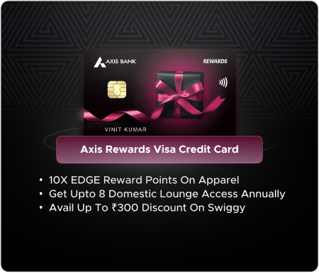 Axis Rewards Visa Credit Card - versatile rewards card that earns points on apparel and departmental stores!